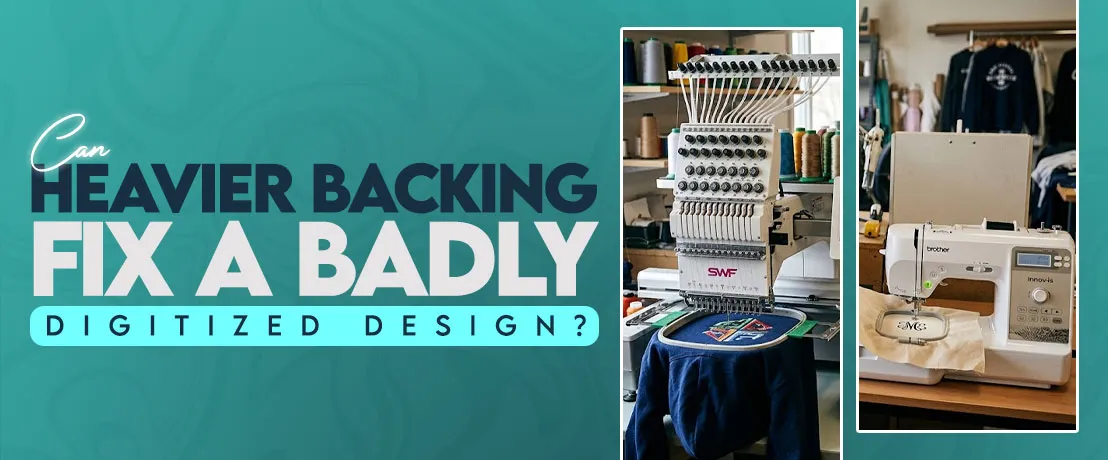 Can Heavier Backing Fix a Badly Digitized Design?